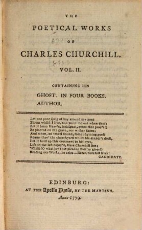 The poetical works of Cha. Churchill : in three volumes ; with the life of the author. 2. Containing his Ghost, Author. - 1779. - 189 S. : Ill.