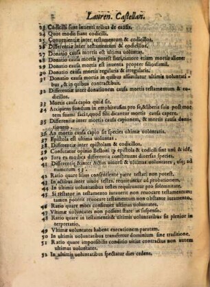 Laurentii Castellani ... De Testamentis ordinandis : ac solennis explicatio questionum, quae per doctores tractantur ...