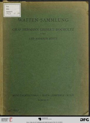Nr. 270: Math. Lempertz'sche Kunstversteigerung: Waffen-Sammlung Graf Hermann Gisbert Bocholtz : II. Teil und anderer Besitz : Armbrüste, Feuerwaffen, Stangenwaffen, Griffwaffen : Versteigerung: Freitag, 19. Oktober 1928