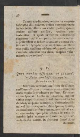§. IV. Quos morbos efficiant et quomodo in statu morboso corporis se habeant?