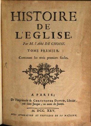 Histoire de L'Eglise, 1. Contenant les trois premiers siecles