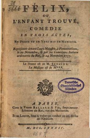 Félix, ou L'Enfant trouvé : Comédie en 3 actes, en Prose et en Vers mis en Musique ...
