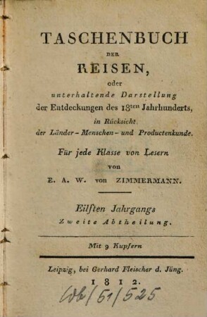Taschenbuch der Reisen : oder unterhaltende Darstellung der Entdeckungen des 18. Jahrhunderts, in Rücksicht der Länder-, Menschen- und Productenkunde. 11,2 = Bd. 14. 1812