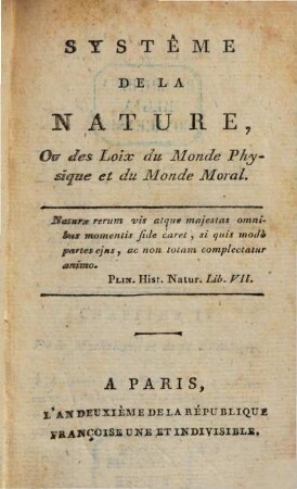 Système de la Nature : ou des Loix du Monde Physique et du Monde Moral. 4. 266 S.