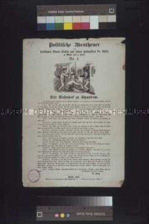 Satirisches Flugblatt: Politische Abenteuer des berühmten Baron Beisele und seines Hofmeisters Dr. Eisele zu Wasser und zu Lande, Nr. 1. Satire auf die DemokratenverfolgungenRückkehr der Freiwilligen aus Schleswig-Holstein, in Dialogform; Berlin, 1848