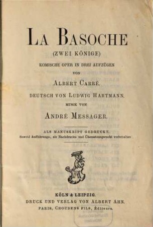 La Basoche (zwei Könige) : komische Oper in drei Aufzügen