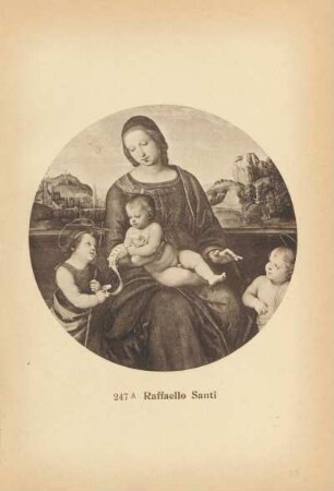 Raffaello Santi. Maria mit dem Kind und dem kleinen Johannes. 247 A