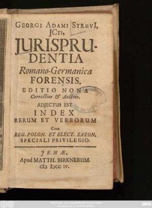 Georgi Adami Struvi[i], JCti Jurisprudentia Romano-Germanica Forensis ... : Adjectus Est Index Rerum Et Verborum