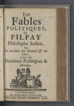 Les Fables Politiques, De Pilpay Philosophe Indien, Ou La conduite des Grands et des Petits, Avec Ses Maximes Politiques & Morales