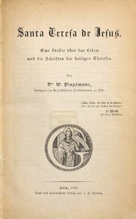Santa Teresa de Jesus : eine Studie über das Leben und die Schriften der heiligen Theresia