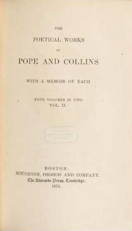The poetical Works of (Alexander) Pope and (William) Collins : with a memoir of each : four volumes in two. 2
