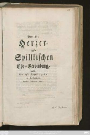 Bey der Herzer- und Spillkischen Ehe-Verbindung, welche den 24ten August 1762 zu Halberstadt beglückt vollzogen wurde