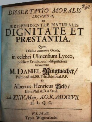 Dissertatio Moralis ..., De Jurisprudentiæ Naturalis Dignitate Et Præstantia, Secunda