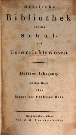 Kritische Bibliothek für das Schul- und Unterrichtswesen. [5] = Jg. 3, Bd. 1 (1821)