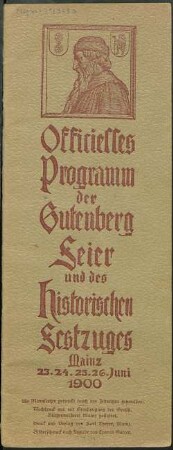 Officielles Programm der Gutenberg-Feier und des historischen Festzuges : Mainz, 23., 24., 25., 26. Juni 1900