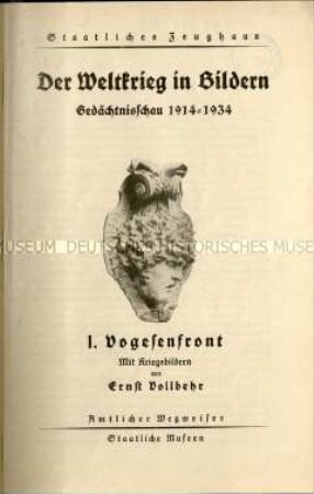 Führer durch die Ausstellung Der Weltkrieg in Bildern, Zeughaus Berlin 1934, Bd. 1: Vogesenfront