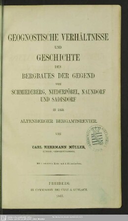 Geognostische Verhältnisse und Geschichte des Bergbaues der Gegend von Schmiedeberg, Niederpöbel, Naundorf und Sadisdorf in der Altenberger Bergamtsrevier