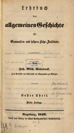 Lehrbuch der allgemeinen Geschichte für Gymnasien und höhere Lehr-Institute, 1. Th.