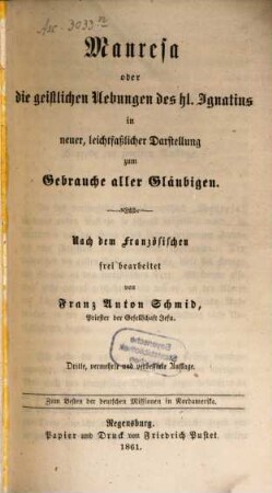 Manresa oder die geistlichen Uebungen des hl. Ignatius : in neuer, leichtfaßlicher Darstellung zum Gebrauche aller Gläubigen