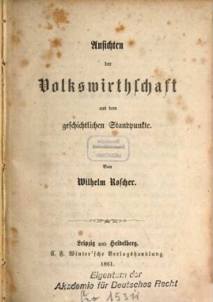 Ansichten der Volkswirthschaft aus dem geschichtlichen Standpunkte