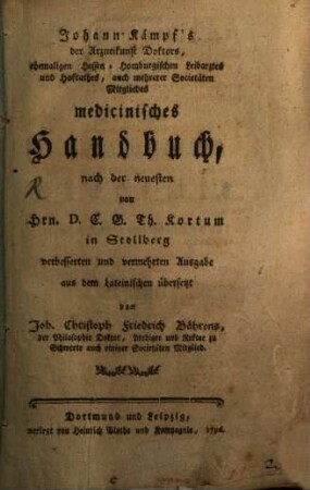 Johann Kämpf's der Arzneikunst Doktors, ehemaligen Hessen-Homburgischen Leibarztes und Hofrathes, auch mehrerer Societäten Mitgliedes medicinisches Handbuch