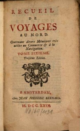 Recueil De Voyages Au Nord : Contenant divers Mémoires très utiles au Commerce & à la Navigation. 6