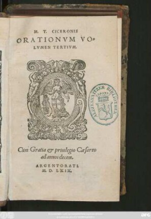 M. T. CICERONIS || ORATIONVM VO=||LVMEN TERTIVM. ||