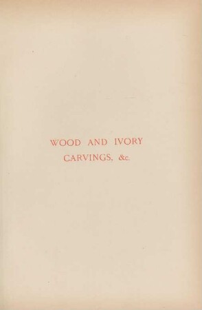 Wood and ivory carvings, &c.
