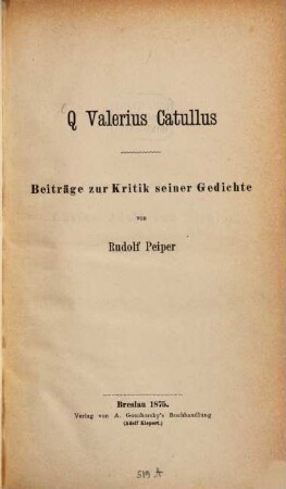 Q. Valerius Catullus Beitraege zur Kritik seiner Gedichte