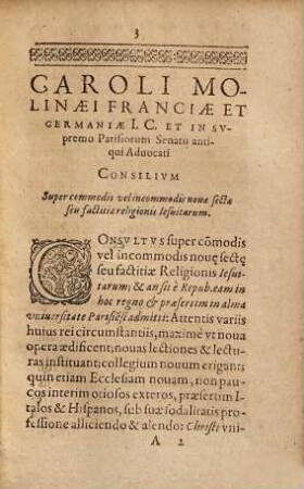 Caroli Molinaei ... Consilium super commodis vel incommodis novae sectae seu factitiae religionis Iesuitarum : accessit fragmentum epistolae Pii cuiusdam episcopi, quo pseudo Iesuitae Caroli, & eius congerronum maledicta depellit