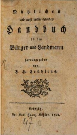 Nützliches und wohl unterrichtendes Handbuch für den Bürger und Landmann