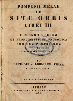 De situ orbis libri III : Cum indice rerum et pronunciatione prosodica nominum propriorum in difficilioribus notata