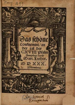 Das schöne Confitemini, an der zal der CXVIII Psalm Ausgelegt