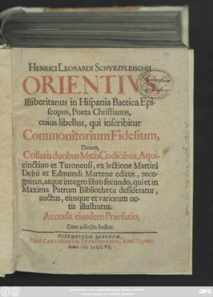 Henrici Leonardi Schvrtzfleischii Orientivs, Illiberitanus in Hispania Baetica Episcopus, Poeta Christianus, cuius libellus, qui inscribitur Commonitorium Fidelium