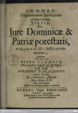 Disputationum Juridicarum ordinariarum Tertia. De Jure Dominicae & Patriae potestatis