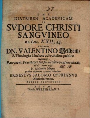 Diatribe acad. de sudore Christi sanguineo : ex Luc. XXII, 44.