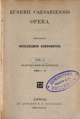 Eusebii Caesariensis opera, 1. Praeparationis evangelicae libri I - X