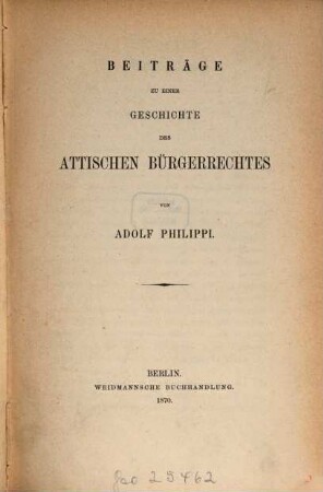 Beiträge zu einer Geschichte des attischen Bürgerrechtes