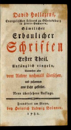 Erster Theil: Anfänglich eintzeln, Nunmehro aber vom Autore nochmals übersehen, und zusammen ans Licht gestellet