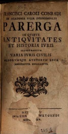 Parerga, in quibus Antiquitates Juris illustrantur