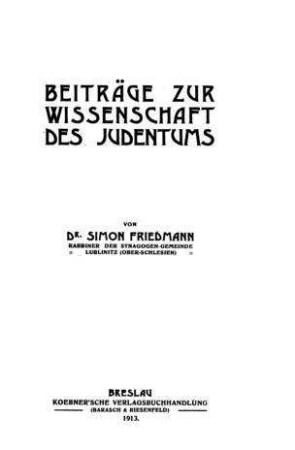 Beiträge zur Wissenschaft des Judentums / von Simon Friedmann
