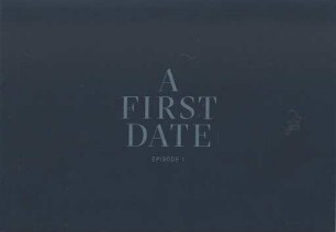 A First Date, Episode 1
