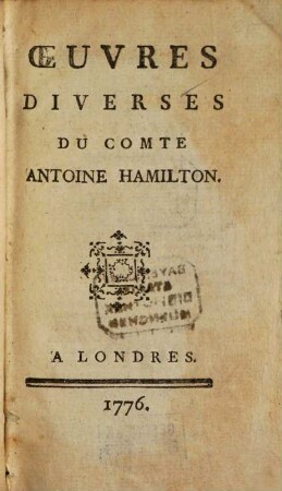 Oeuvres du comte Antoine Hamilton, 1. Oeuvres diverses. [Lettres et Épîtres. Zeneyde]. - 1776. - 383 S.