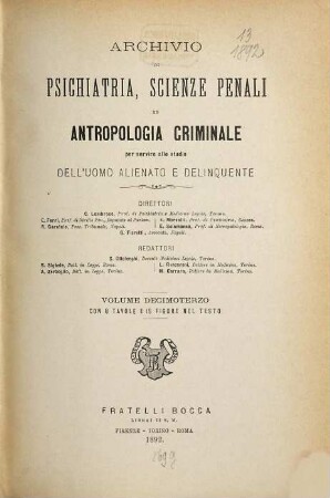 Archivio di psichiatria, scienze penali ed antropologia criminale per service allo studio dell'uomo alienato e delinquente. 13. 1892