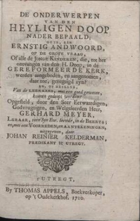 De Onderwerpen Van Den Heyligen Doop Nader Bepaald; [...]