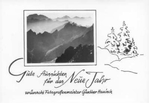 Grußkarte zum Jahreswechsel 1972/1973 : Gute Aussichten für das Neue Jahr. Grußkarte des Fotografen aus Roßwein zum Jahreswechsel 1972/1973 mit Gebirgslandschaft und Federzeichnung