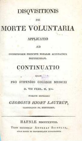 Disquisitio de morte voluntaria ad quaestionem praeparandam : num principium mere rationalisaticum ad omnes actiones humanas definiendas sufficiat, 2.. Continuatio