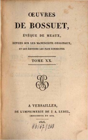 Oeuvres de Bossuet : revues sur les manuscrits originaux et les éditions les plus correctes. 20
