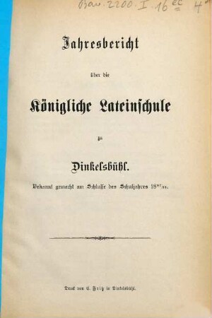 Jahresbericht über die Königliche Lateinschule zu Dinkelsbühl : bekannt gemacht am Schlusse des Schuljahres .... 1887/88