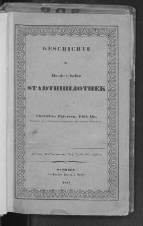Geschichte der Hamburgischen Stadtbibliothek : mit 4 Abbildungen und 5 Tafeln Fac-Similés